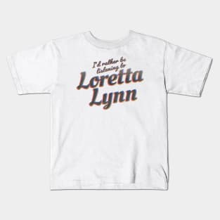 Im listening Loretta Lynn Kids T-Shirt